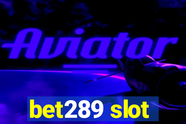 bet289 slot